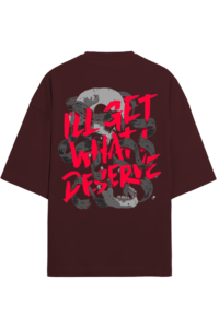 I WILL GET WHAT I DESERVE