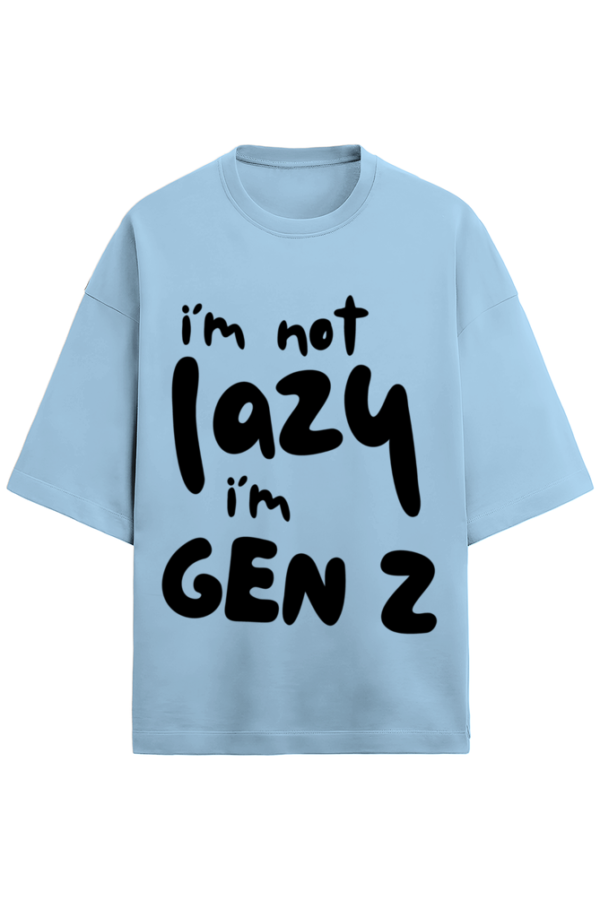 I AM NOT LAZY I AM GEN-Z - Image 3