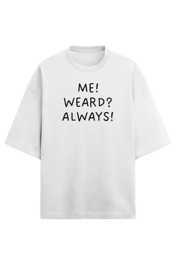 ME! WEARD? ALWAYS! - Image 3